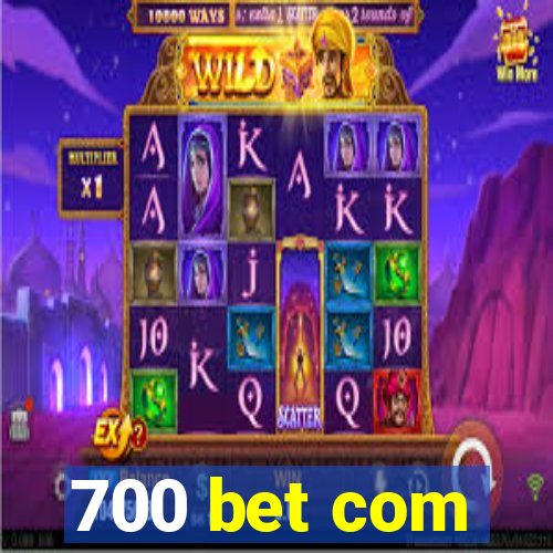 700 bet com